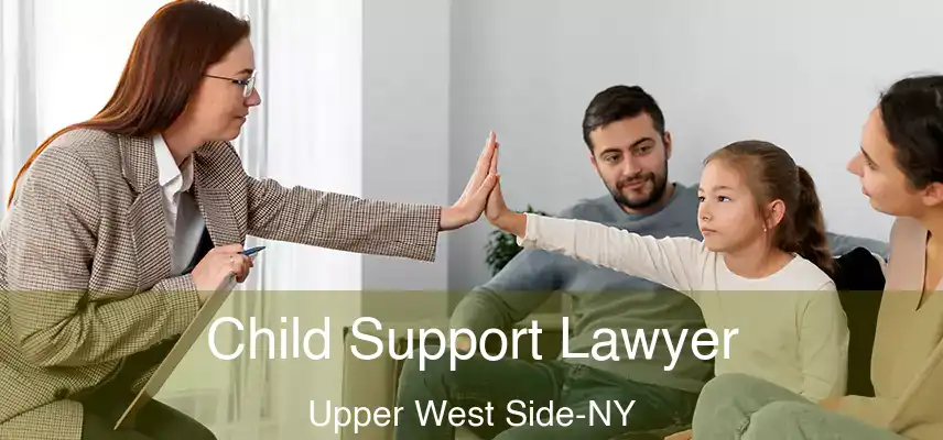  Child Support Lawyer Upper West Side-NY