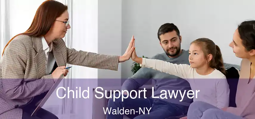 Child Support Lawyer Walden-NY