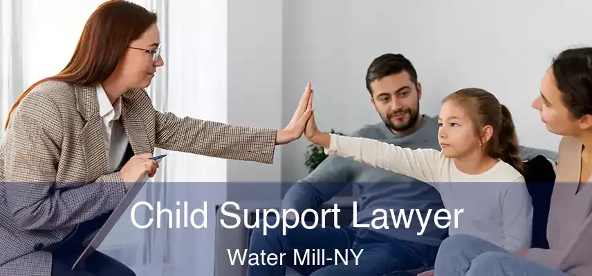 Child Support Lawyer Water Mill-NY