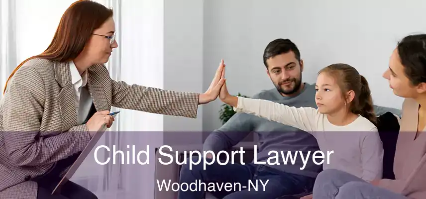 Child Support Lawyer Woodhaven-NY