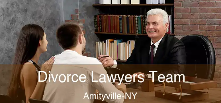 Divorce Lawyers Team Amityville-NY