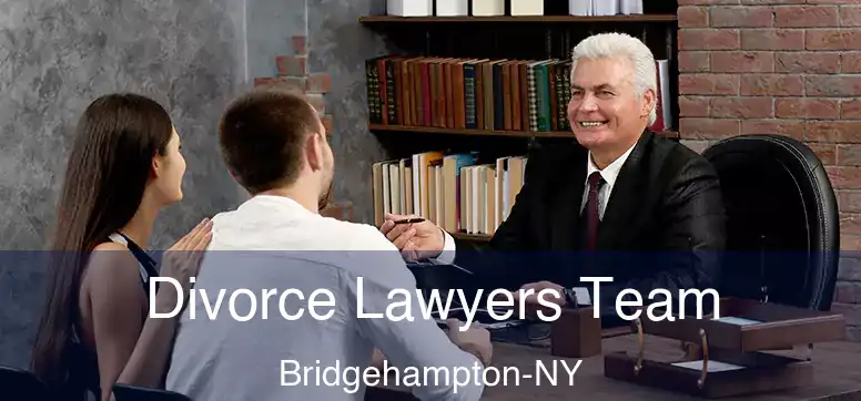 Divorce Lawyers Team Bridgehampton-NY
