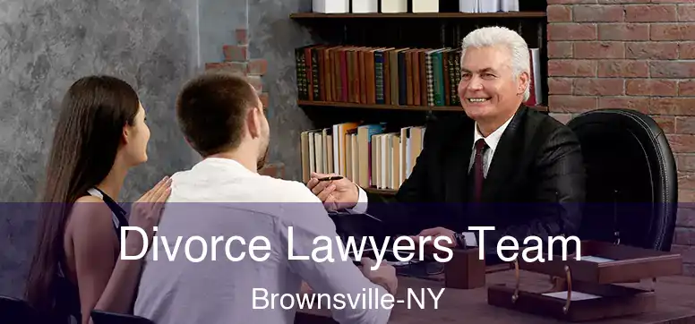  Divorce Lawyers Team Brownsville-NY