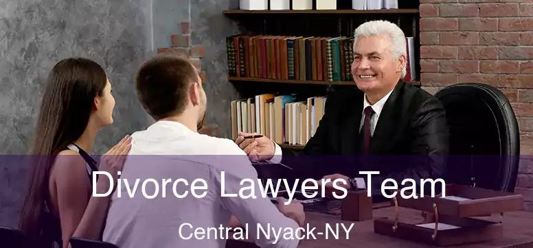  Divorce Lawyers Team Central Nyack-NY