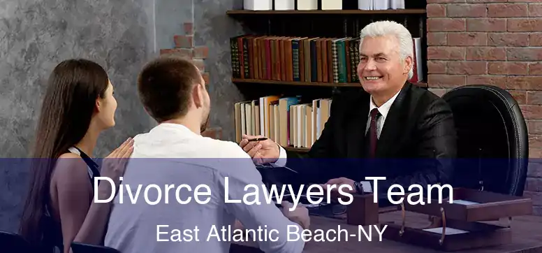 Divorce Lawyers Team East Atlantic Beach-NY