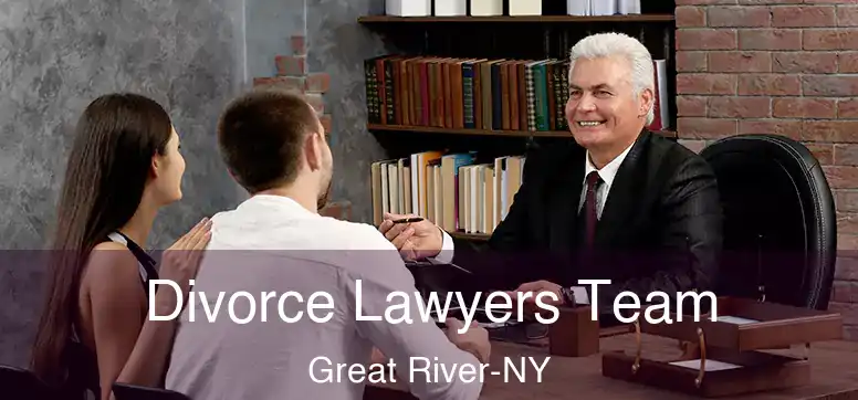 Divorce Lawyers Team Great River-NY