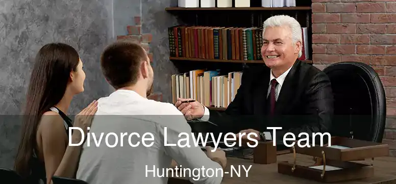  Divorce Lawyers Team Huntington-NY