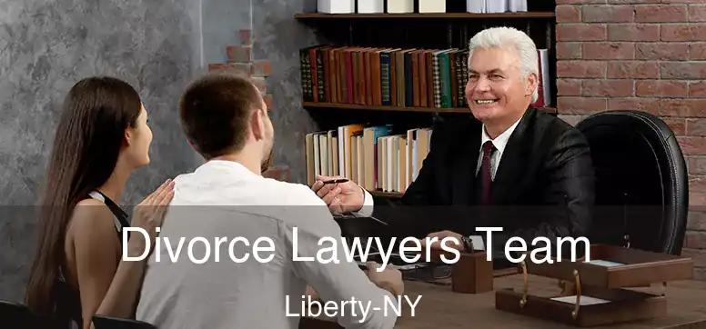 Divorce Lawyers Team Liberty-NY