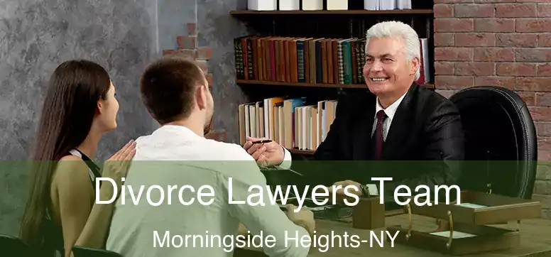  Divorce Lawyers Team Morningside Heights-NY