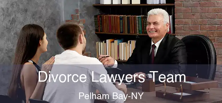  Divorce Lawyers Team Pelham Bay-NY