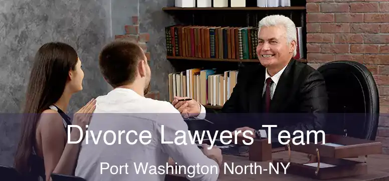 Divorce Lawyers Team Port Washington North-NY