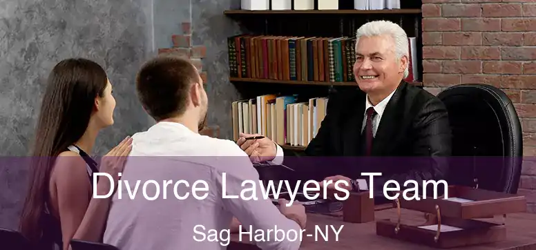 Divorce Lawyers Team Sag Harbor-NY