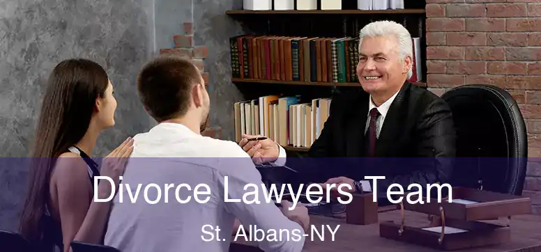  Divorce Lawyers Team St. Albans-NY