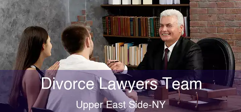 Divorce Lawyers Team Upper East Side-NY