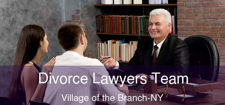  Divorce Lawyers Team Village of the Branch-NY