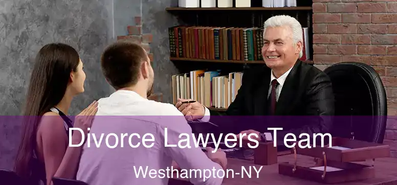 Divorce Lawyers Team Westhampton-NY