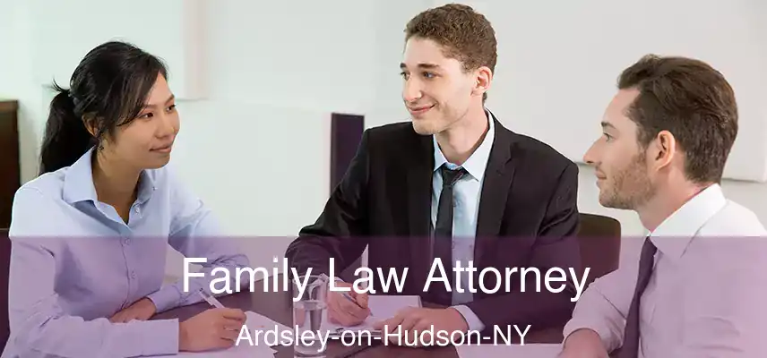  Family Law Attorney Ardsley-on-Hudson-NY