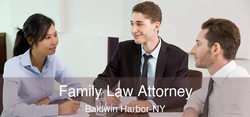 Family Law Attorney Baldwin Harbor-NY