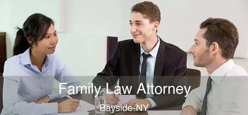  Family Law Attorney Bayside-NY