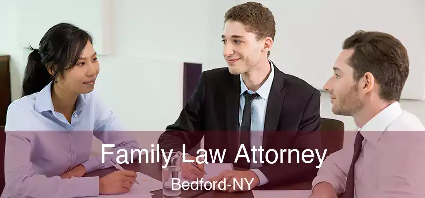  Family Law Attorney Bedford-NY