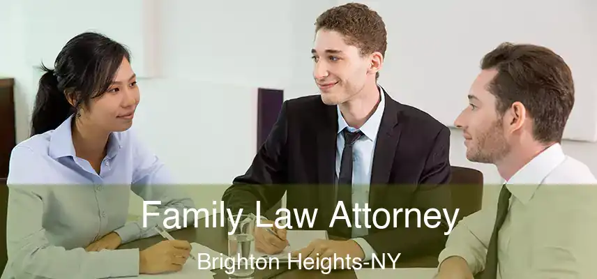 Family Law Attorney Brighton Heights-NY