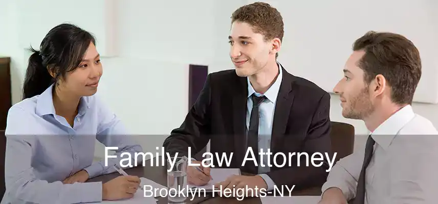 Family Law Attorney Brooklyn Heights-NY