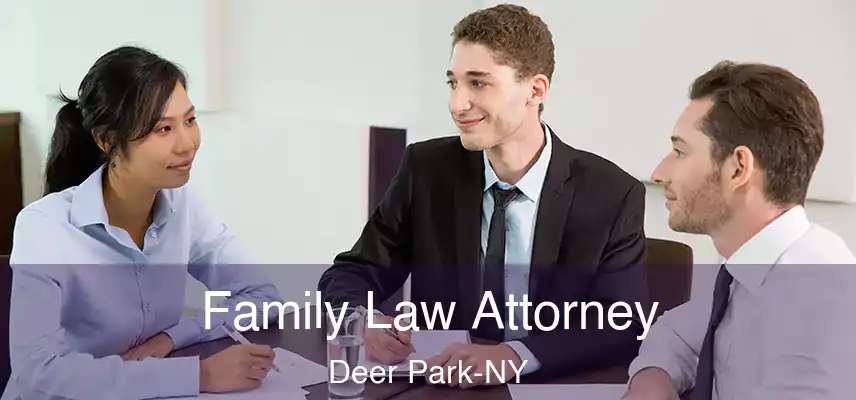  Family Law Attorney Deer Park-NY