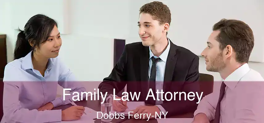 Family Law Attorney Dobbs Ferry-NY