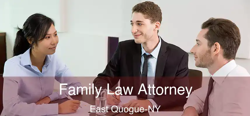  Family Law Attorney East Quogue-NY