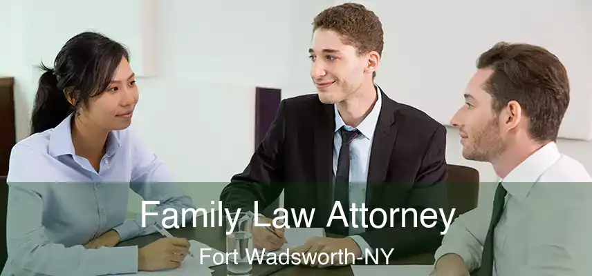  Family Law Attorney Fort Wadsworth-NY