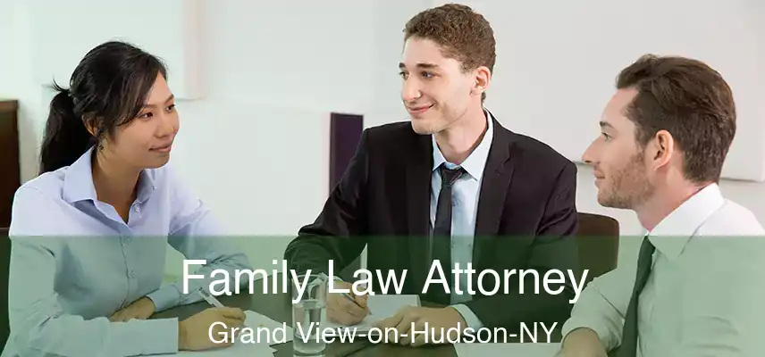  Family Law Attorney Grand View-on-Hudson-NY