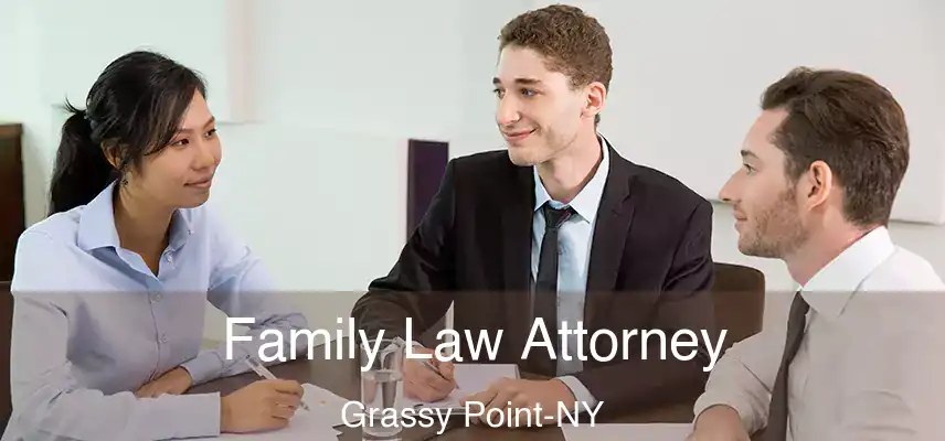  Family Law Attorney Grassy Point-NY