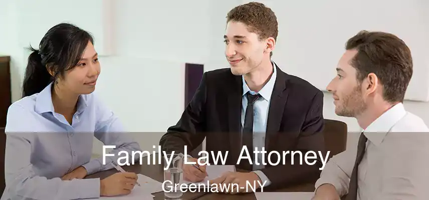 Family Law Attorney Greenlawn-NY