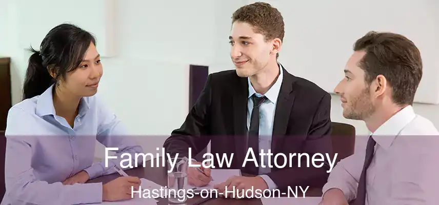  Family Law Attorney Hastings-on-Hudson-NY