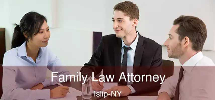  Family Law Attorney Islip-NY