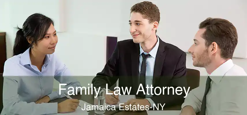  Family Law Attorney Jamaica Estates-NY