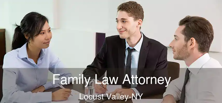  Family Law Attorney Locust Valley-NY