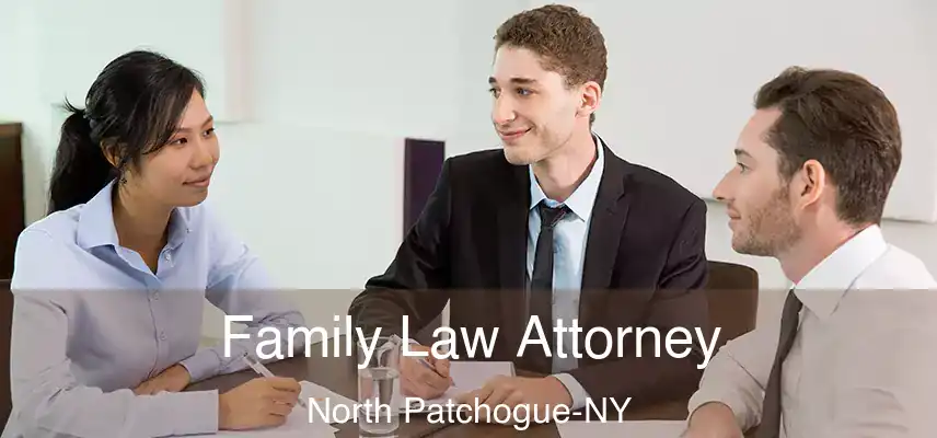  Family Law Attorney North Patchogue-NY