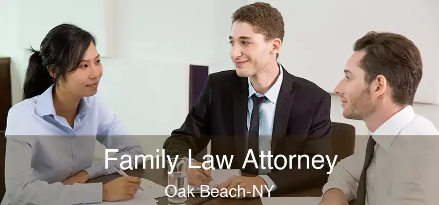 Family Law Attorney Oak Beach-NY