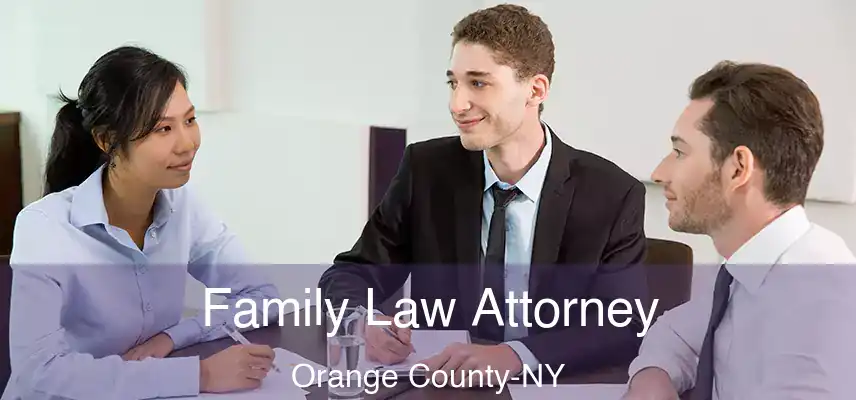  Family Law Attorney Orange County-NY
