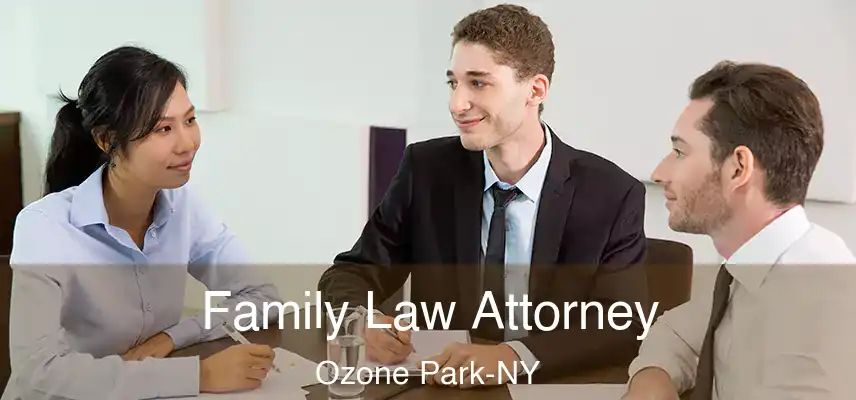 Family Law Attorney Ozone Park-NY