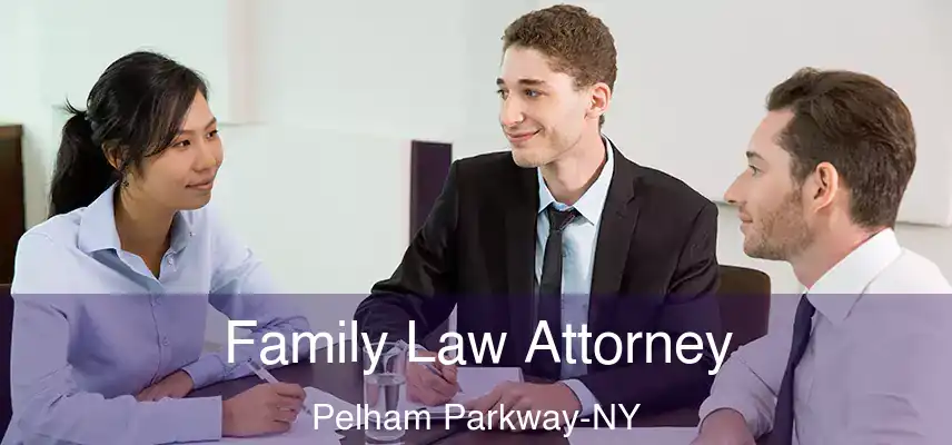  Family Law Attorney Pelham Parkway-NY