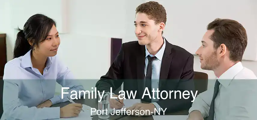  Family Law Attorney Port Jefferson-NY