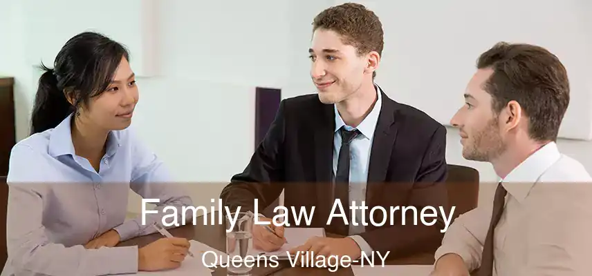 Family Law Attorney Queens Village-NY