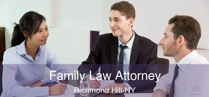  Family Law Attorney Richmond Hill-NY