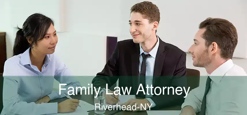  Family Law Attorney Riverhead-NY