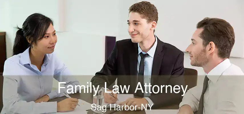  Family Law Attorney Sag Harbor-NY