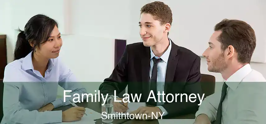  Family Law Attorney Smithtown-NY