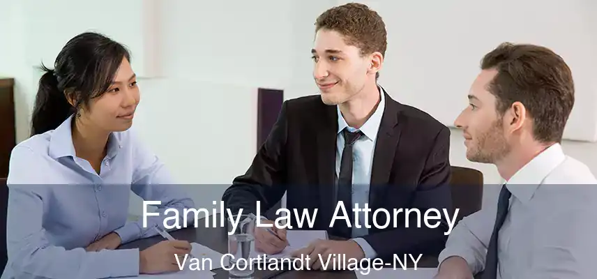  Family Law Attorney Van Cortlandt Village-NY