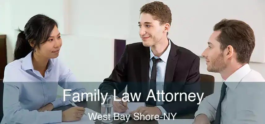  Family Law Attorney West Bay Shore-NY